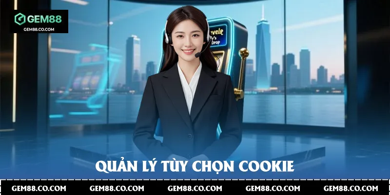 Quản lý tùy chọn Cookie