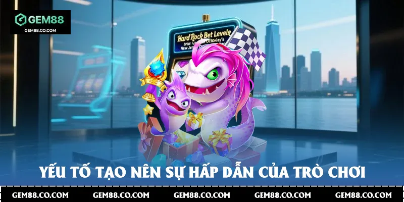 Yếu tố tạo nên sự hấp dẫn của trò chơi